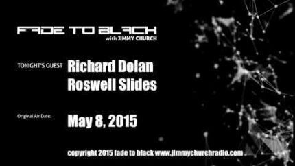 Ep. 253 FADE to BLACK w/ Richard Dolan, Open-lines Roswell UFO Slides LIVE on air