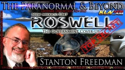 “1947 ROSWELL CRASH” Special Guest Stanton Friedman / Paranormal & Beyond™