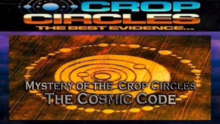 THE SECRET CODE OF UFO / ET CROP CIRCLES – THE COSMIC CODE