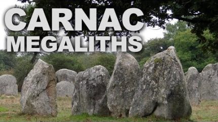 Carnac Megaliths, the World’s Largest Prehistoric Stones Collection