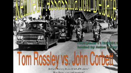 JFK Assassination Debate: Tom Rossley vs. John Corbett (11/23/11)