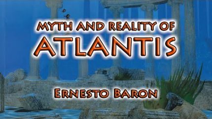 Myth and Reality of Atlantis by Ernesto Baron