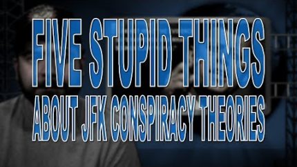 Five Stupid Things About JFK Conspiracy Theories