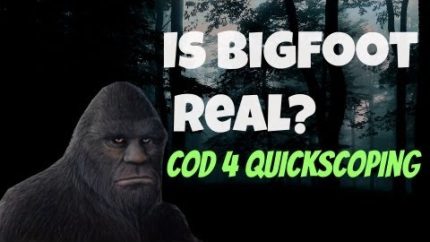 Is Bigfoot Real? Cod 4 Quickscoping