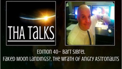 THA Talks – Bart Sibrel – Faked Moon Landings?, The Wrath Of Angry Astronauts