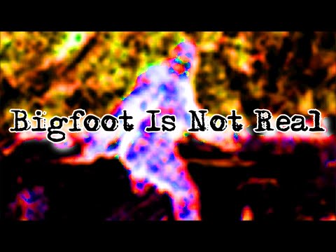 Bigfoot is Not Real – Hoax Hunter Unscripted