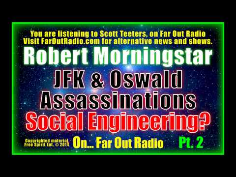 Robert Morningstar – Social Engineering of the JFK Assassination, Pt2 on FarOutRadio 10-18-13