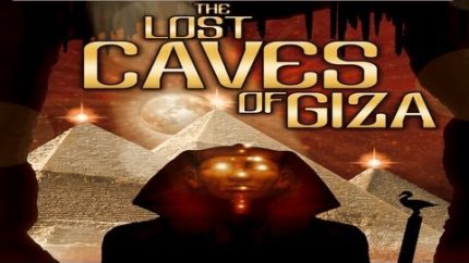 FORBIDDEN ARCHEOLOGY: The Lost Caves of Giza – FEATURE