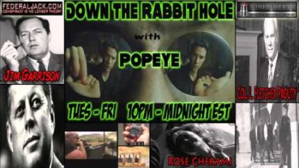 Down The Rabbit Hole w/ Popeye (11-22-2013) The JFK Assassination: Evidence For a Conspiracy