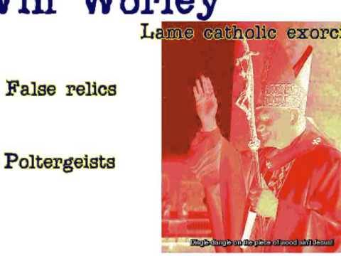 Win Worley  Lame catholic exorcists