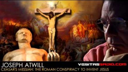 Veritas Radio | Joseph Atwill | Caesar’s Messiah: The Roman Conspiracy to Invent Jesus | S1 of 2
