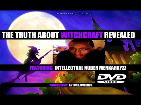 THE TRUTH ABOUT WITCHCRAFT REVEALED feat Intellectual Nuben Menkarayzz (DVD) Prod by A Lawrence (HQ)