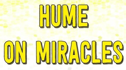 Hume on Miracles – Philosophy Tube