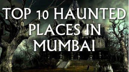 TOP 10 HAUNTED PLACES IN MUMBAI