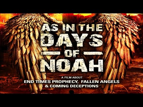 AS IN THE DAYS OF NOAH: End Time Prophecy, Fallen Angels & Coming Deceptions