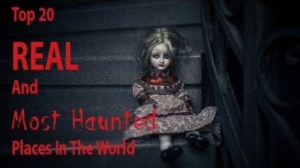 Top 20 REAL And Most Haunted Places In The World