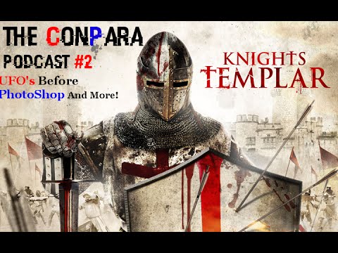 The ConPara Podcast: Knights Templar and UFO Photos Before Photoshop