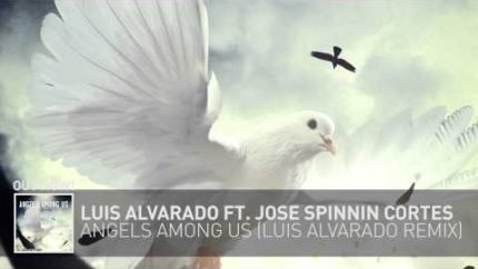 Luis Alvarado feat. Jose Spinnin Cortes – Angels Among Us (Luis Alvarado Mix)