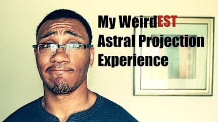My Weirdest Astral Projection Experience