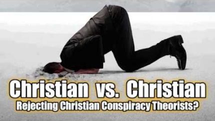 Christian vs Christian: Rejecting Christian Conspiracy Theorists
