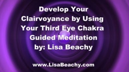 Develop Your Clairvoyance – Third Eye Guided Meditation with Spirit & the Divine
