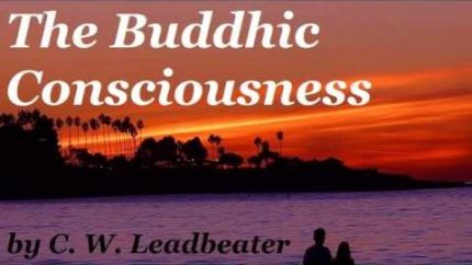 THE BUDDIC CONSCIOUSNESS – FULL AudioBook by by C. W. Leadbeater – Buddhism | Buddha | Spirituality