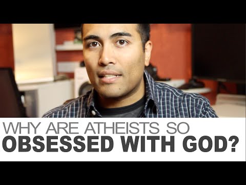 Why Are Atheists So Obsessed with God?