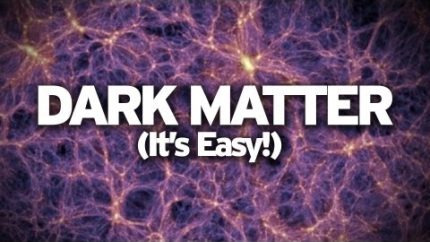Dark Matter Mystery Finally Solved, and It’s Simple?!