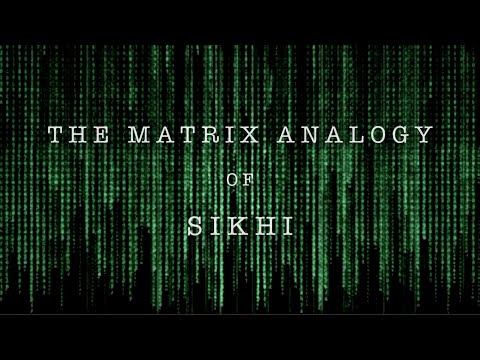 The Matrix Analogy of Sikhi