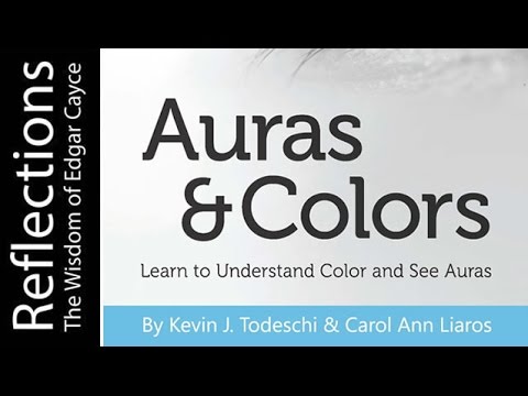 Reflections: The Wisdom of Edgar Cayce:  Auras & Colors