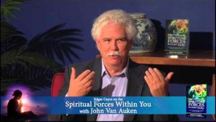 John Van Auken Talks About Edgar Cayce on the Spiritual Forces Within You