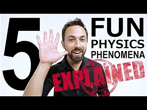 Explained: 5 Fun Physics Phenomena