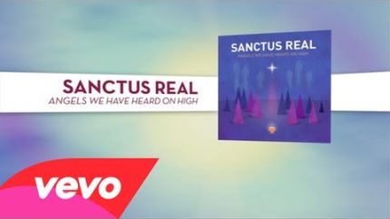 Sanctus Real – Angels We Have Heard On High (Lyric Video)