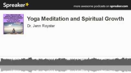 Yoga Meditation and Spiritual Growth (made with Spreaker)