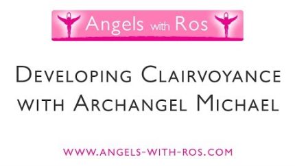Developing Clairvoyance with Archangel Michael –  Guided Visualisation / Meditation