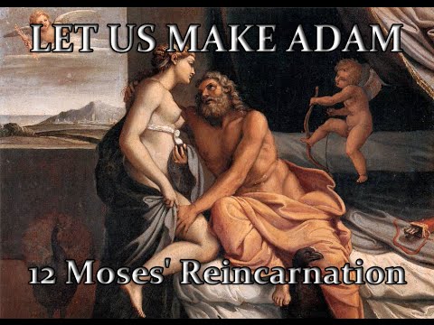 Let Us Make Adam 12 Moses’ Reincarnation