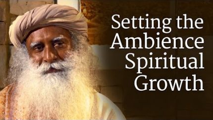 Setting the Ambience for Spiritual Growth