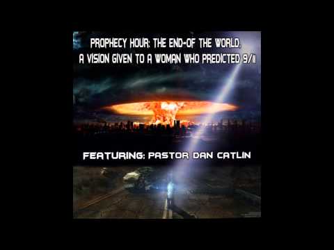 Prophecy Hour: The End-of the World, a Vision given to a Woman who Predicted 9/11