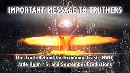 IMPORTANT MESSAGE TO TRUTHERS: The Truth Behind the Econ Crash, NWO, Jade Helm and September 2015