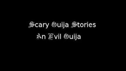Scary Ouija board Videos Story An Evil Ouija
