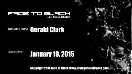Ep.189 FADE to BLACK Jimmy Church w/ Gerald Clark, Anunnaki Nibiru LIVE on air