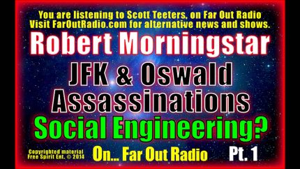 Robert Morningstar – Social Engineering of the JFK Assassination, Pt1 on FarOutRadio 10-18-13