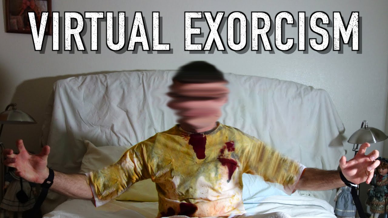 360º VIRTUAL EXORCISM – You are the demon!