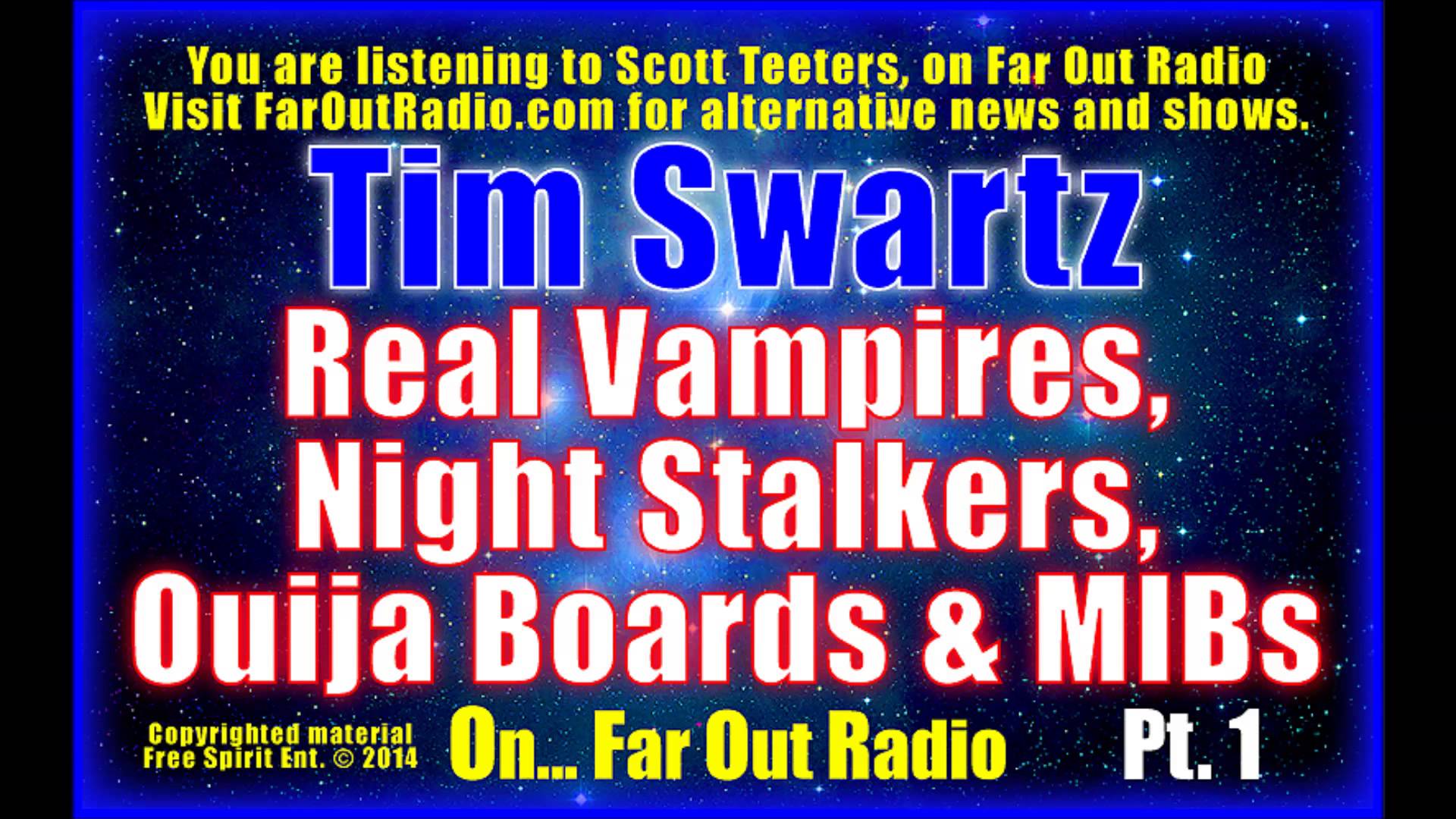 Tim Swartz on Real Vampires, Night Stalkers, Ouija Boards & MIBs –  FarOutRadio 9-27-13
