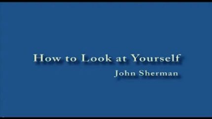 How to Look at Yourself