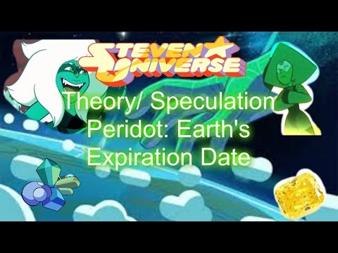 Steven Universe Theory ~ Earth’s (Planet’s) Expiration Date (Episode 4 Quote Analysis Peridot)