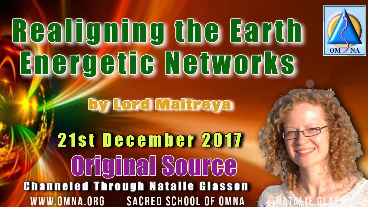 Channeled Messages – Realigning the Earths Energetic Networks by Lord Maitreya Channeling