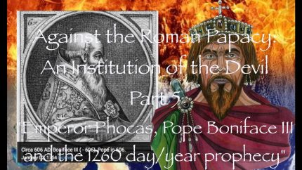 Emperor Phocas, Pope Boniface III and the 1260 day/year Prophecy