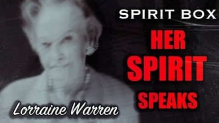 Lorraine Warren Speaks from the Other Side. Tells us She is with Ed and much more..