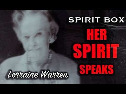 Lorraine Warren Speaks from the Other Side. Tells us She is with Ed and much more..